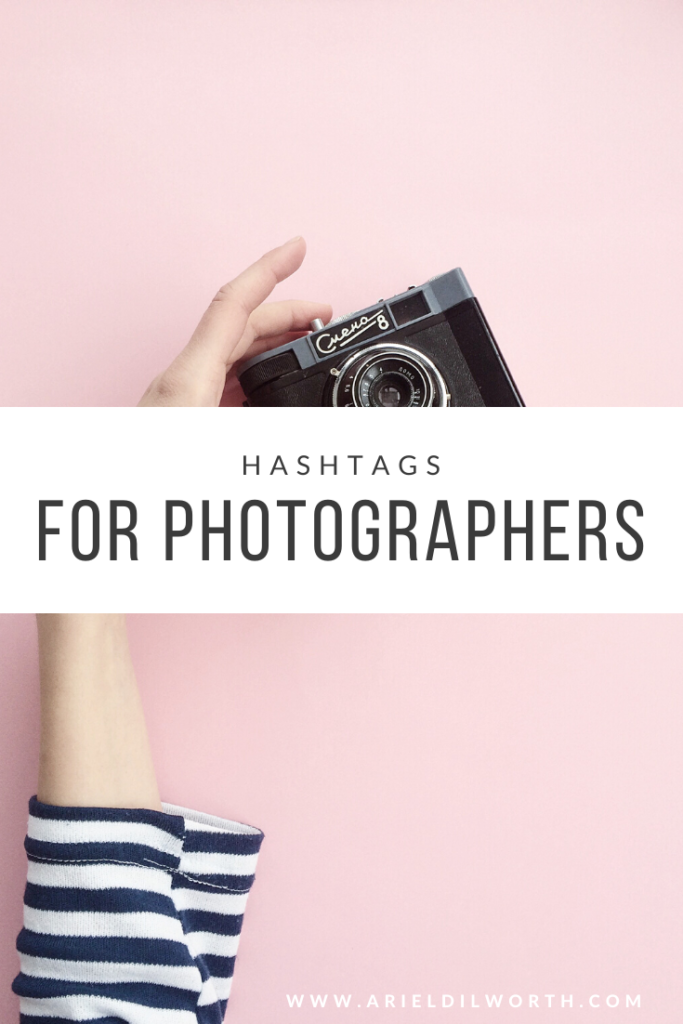 Hashtags for Photographers | Marketing for Photographers with Ariel Dilworth