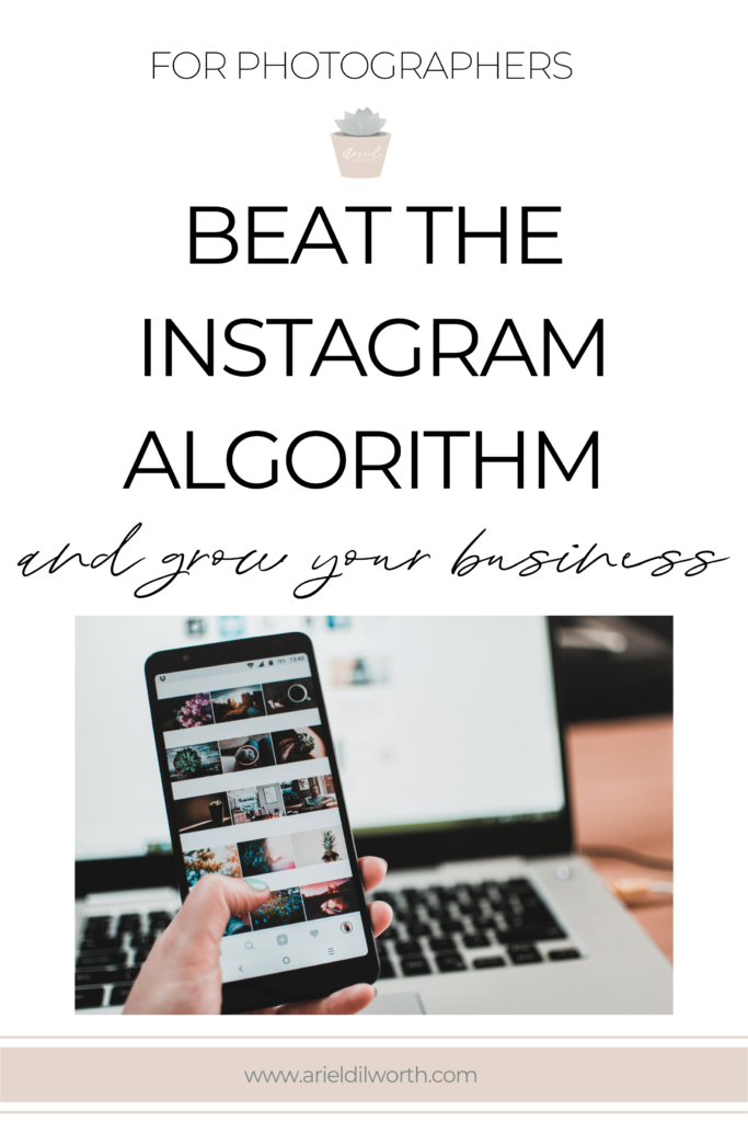 Beat the Instagram Algorithm | Marketing for Photographers with Ariel Dilworth